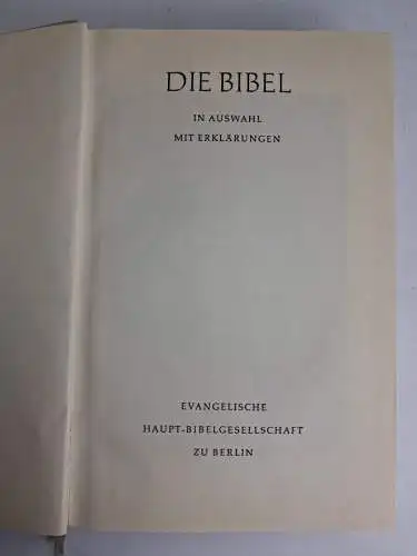 Biblia: Die Bibel in Auswahl mit Erklärungen, Evang. Haupt-Bibelgesellschaft