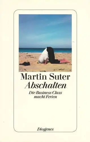 Buch: Abschalten, Suter, Martin. 2012, Diogenes Verlag, gebraucht, sehr gut