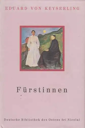 Buch: Fürstinnen, Eduard von Keyserling, 1989, Nicolai, Bibliothek des Ostens