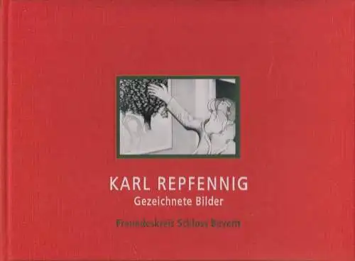 Buch: Karl Repfenning - Gezeichnete Bilder, 2008, Freundeskreis Schloss Bevern