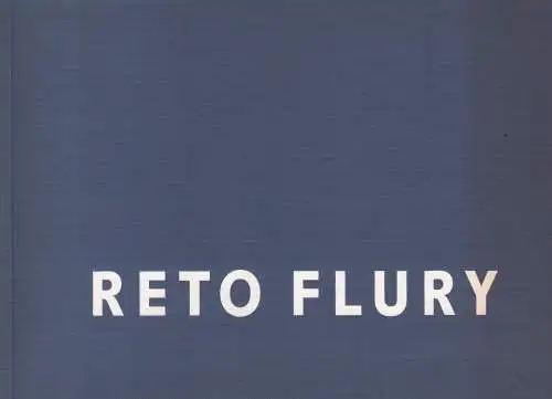 Ausstellungskatalog: Reto Flury,  Bürgi, Bernhard u.a., 1994, Kunsthalle Zürich