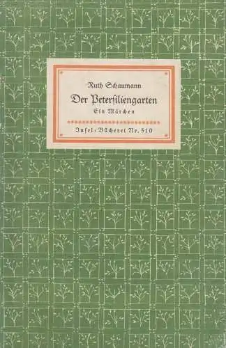 Insel-Bücherei 510, Der Petersiliengarten, Schaumann, Ruth. 1950, Insel-Verlag