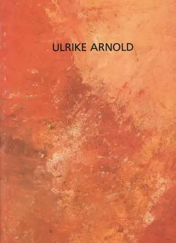 Ausstellungskatalog: Ulrike Arnold, 1994, Erdbilder aus fünf Kontinenten