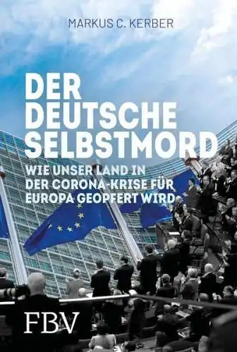 Buch: Der deutsche Selbstmord, Markus C. Kerber, 2021, FinanzBuch Verlag