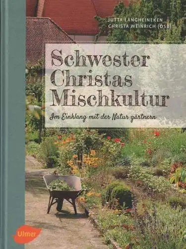 Buch: Schwester Christas Mischkultur, Weinrich, Christa u.a., 2016, Eugen Ulmer