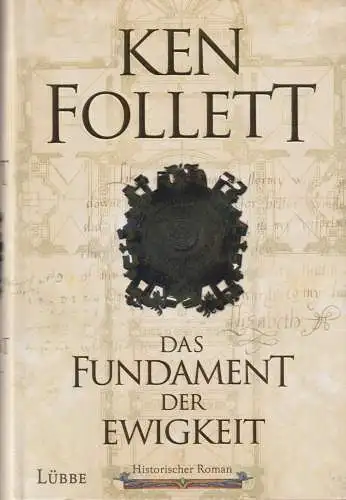 Buch: Das Fundament der Ewigkeit, Follett, Ken, 2017, Lübbe, Historischer Roman