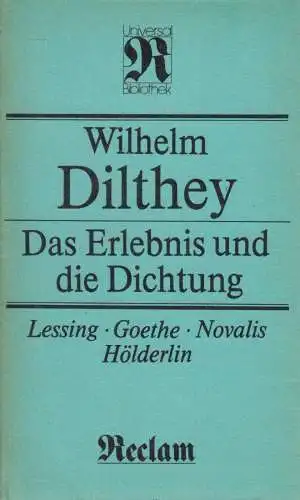 Buch: Das Erlebnis und die Dichtung, Dilthey, Wilhelm. RUB, 1988, Reclam Verlag