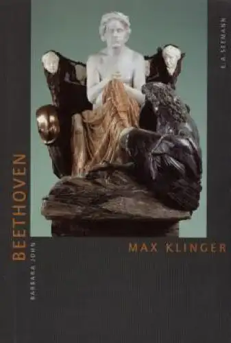 Buch: Max Klinger - Beethoven, John, Barbara. 2004, E.A. Seemann Verlag