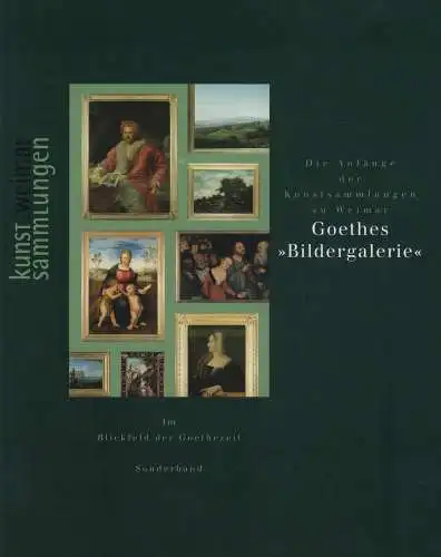 Buch: Goethes Bildergalerie, Bothe, Rolf u.a., 2002, Kunstsammlungen zu Weimar