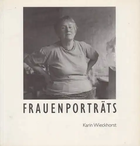 Ausstellungskatalog: Frauenporträts, Karin Wieckhorst, 1992, FrauenMuseum Weimar