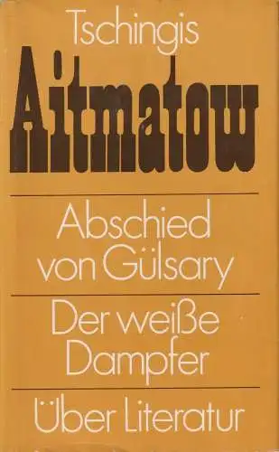 Buch: Abschied von Gülsary. Der weiße Dampfer. Über Literatur. Aitmatow, 1976