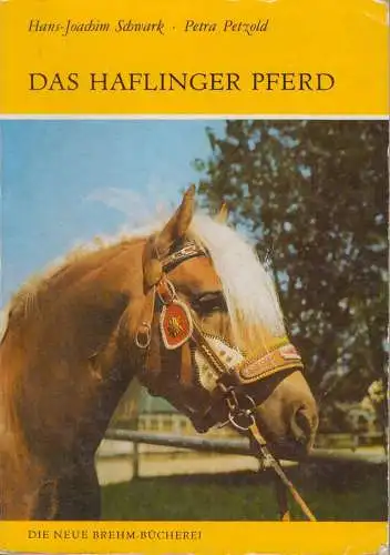 Buch: Das Haflinger Pferd, Schwark, Hans-Joachim / Petzold, Petra. 1986