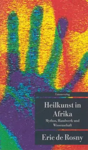 Buch: Heilkunst in Afrika, Rosny, Eric de, 2002, Unionsverlag, gebraucht