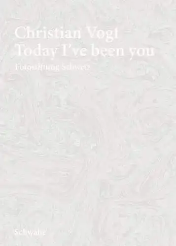 Buch: Christian Vogt - Today I've been you, 2009, Fotostiftung Schweiz