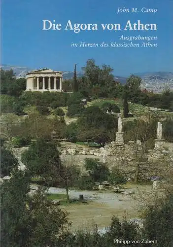 Buch: Ausgrabungen im Herzen des klassischen Athen, Camp, J.M., 1989, von Zabern