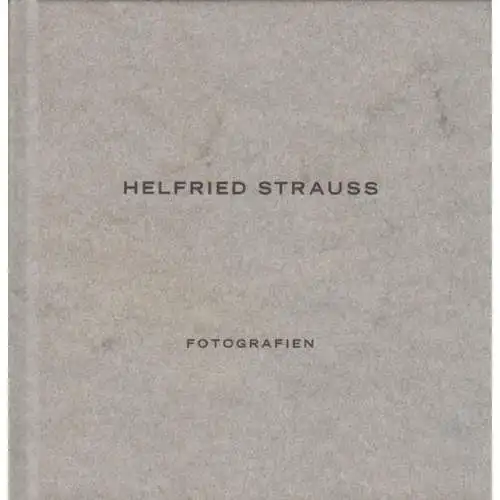 Buch: Fotografien, Strauss, Helfried, 1999, Saarländisches Künstlerhaus