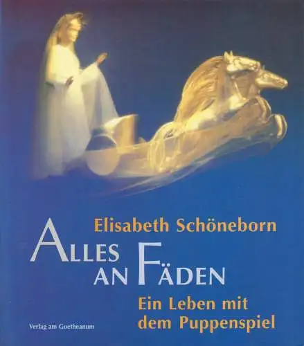 Buch: Alles an Fäden ... Elisabeth Schöneborn, 1997,Goetheanum, Puppenspiel