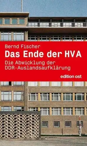 Buch: Das Ende der HV A, Bernd Fischer, 2014, Das Neue Berlin, Edition Ost