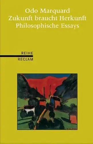 Buch: Zukunft braucht Herkunft, Philosophische Essays, Odo Marquard, 2003,Reclam