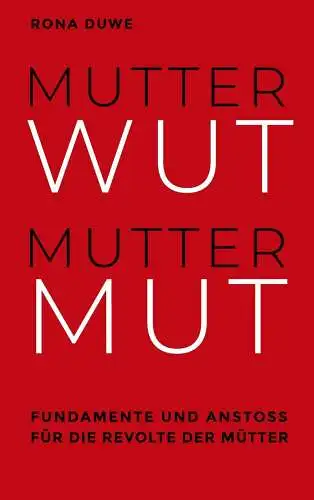 Buch: Mutterwut / Muttermut, Duwe, Rona, 2021, BoD, gebraucht, sehr gut