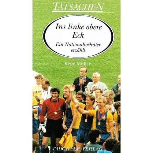 Buch: Ins linke obere Eck, Müller, Rene, 2009, Tauchaer Verlag, sehr gut