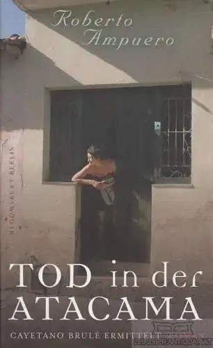 Buch: Tod in der Atacama, Ampuero, Roberto. 2012, Bloomsbury Verlag