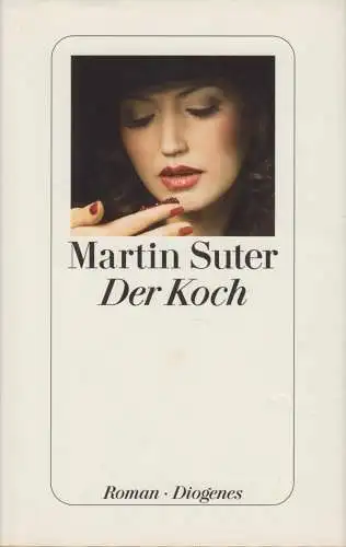 Buch: Der Koch, Roman. Suter, Martin, 2010, Diogenes Verlag, gebraucht, sehr gut