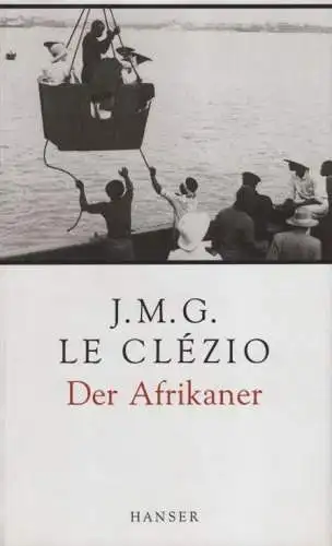 Buch: Der Afrikaner, Le Clezio, J. M. G., 2008, Carl Hanser Verlag, sehr gut