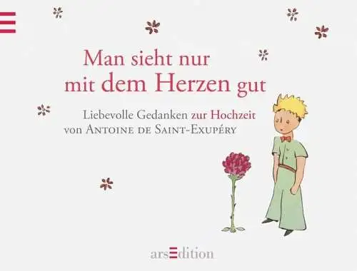 Buch: Man sieht nur mit dem Herzen gut, Liebevolle Gedanken zur Hochzeit, 2012