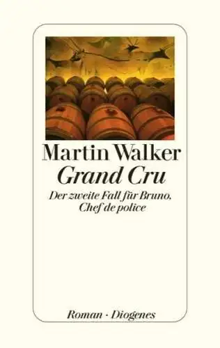 Buch: Grand Cru, Roman. Walker, Martin, 2010, Diogenes, gebraucht, sehr gut