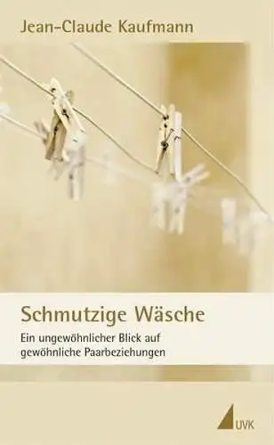 Buch: Schmutzige Wäsche, Kaufmann, Jean-Claude, 2005, UVK, gebraucht, sehr gut