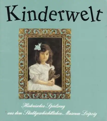 Buch: Kinderwelt, Oehme, Ursula / Sohl, Katrin. 1991, gebraucht, gut