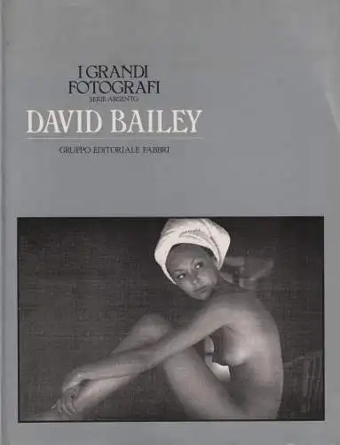 Buch: David Bailey, 1983, Gruppo Editoriale Fabbri, I Grandi Fotografi, gut