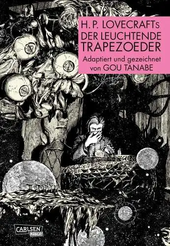 Manga: H. P. Lovecrafts Der leuchtende Trapezoeder, Tanabe, Gou, 2021, Carlsen