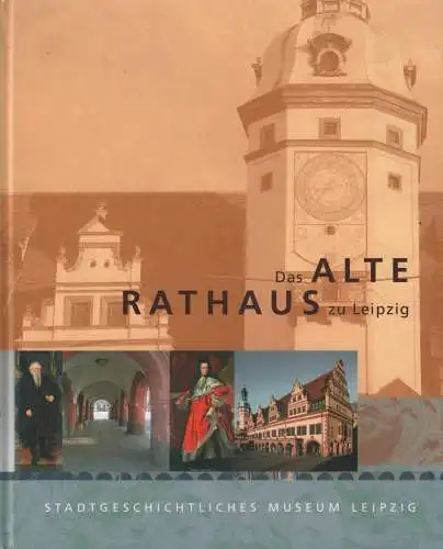 Buch: Das Alte Rathaus zu Leipzig, Rodekamp, Volker. 2004, gebraucht, sehr gut