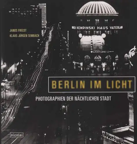 Buch: Berlin im Licht, Frecot, Janos u.a., 2002, Nicolai, Photographien