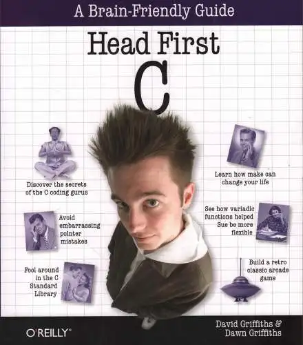 Buch: Head First C, Griffiths, Dawn u.a., 2012, O Reilly, A Brain-Friendly Guide