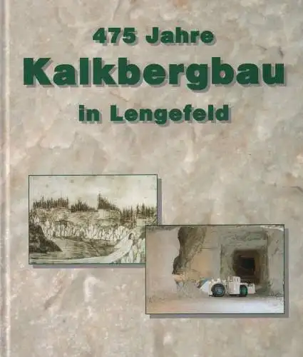 Buch: 475 Jahre Kalkbergbau in Lengefeld, Wappler, Ingolf u.a., 2003, sehr gut