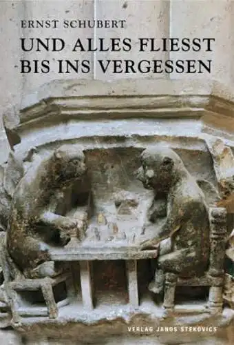Buch: Und alles fliesst bis ins Vergessen, Schubert, Ernst, 2009, Stekovics