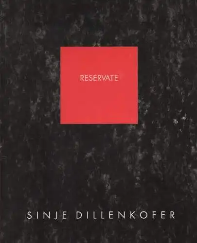 Ausstellungskatalog: Reservate, Dillenkofer, Sinje, 1992, Lindemanns Verlag