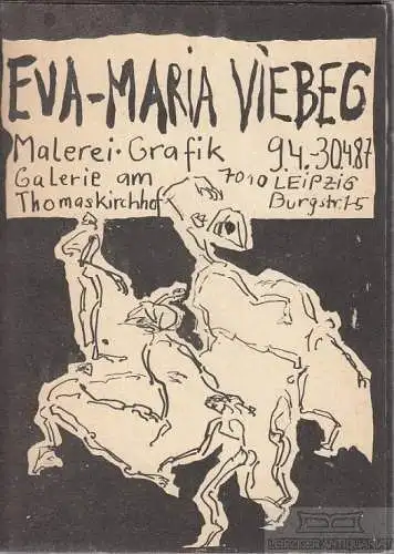 Buch: Eva-Maria Viebeg - Malerei . Grafik , 9. 4.-30. 4. 87, Galerie... Viebeg