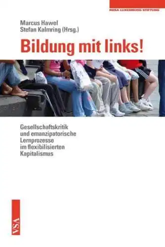 Buch: Bildung mir links!, Hawel (Hrsg.), Kalmring (Hrsg.), 2014, VSA