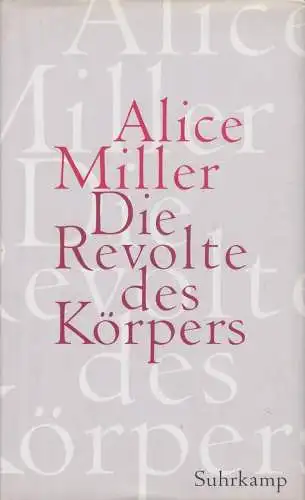 Buch: Die Revolte des Körpers, Miller, Alice. 2004, Suhrkamp Verlag