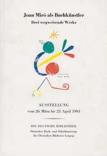 Ausstellungskatalog: Joan Miro als Buchkünstler, Schneiderheinze, Hannelore