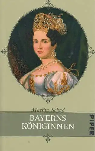 Buch: Bayerns Königinnen, Schad, Martha. Serie Piper, 2008, Piper Verlag