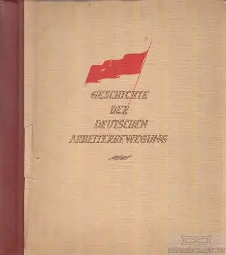 Buch: Geschichte der deutschen Arbeiterbewegung, Peschke, Georg. 1955