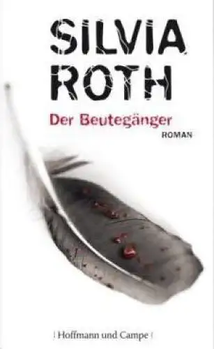 Buch: Der Beutegänger, Roth, Silvia. 2007, Hoffmann und Campe, Roman