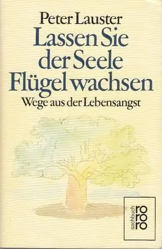 Buch: Lassen Sie der Seele Flügel wachsen, Lauster, Peter. Rororo Sachbuch, 1990