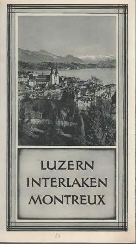 Faltblatt: Luzern, Interlaken, Montreux. Ca. 1930, gebraucht, gut