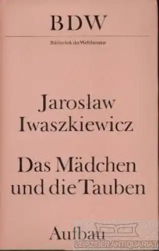 Buch: Das Mädchen und die Tauben, Iwaszkiewicz, Jaroslaw. 1975, Aufbau Verlag